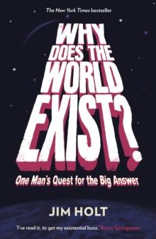 Why Does The World Exist? : One Man's Quest For The Big Answer