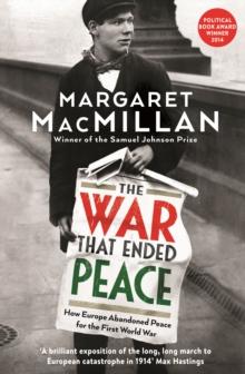 The War that Ended Peace : How Europe abandoned peace for the First World War