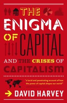 The Enigma of Capital : And the Crises of Capitalism