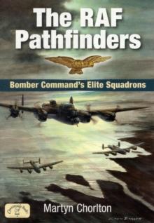 The RAF Pathfinders : Bomber Command's Elite Squadrons