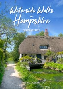 Waterside Walks in Hampshire : 20 Circular Walking Routes (New Edition)