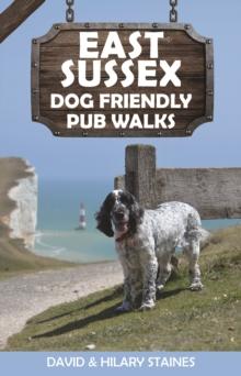 East Sussex Dog Friendly Pub Walks : 20 Countryside Dog Walks & the Best Places to Stop