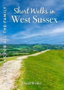 Short Walks in West Sussex : 20 Circular Walks for all the Family