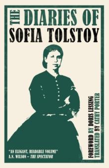 The Diaries of Sofia Tolstoy : First English Translation