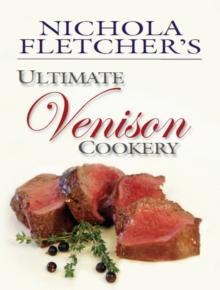 Nichola Fletcher's Ultimate Venison Cookery