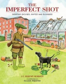 The Imperfect Shot : Shooting Excuses, Gaffes and Blunders