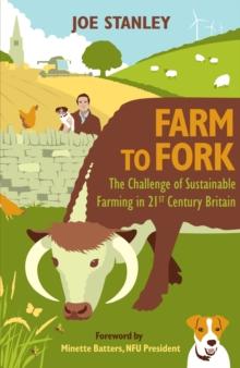 Farm to Fork : The Challenge of Sustainable Farming in 21st Century Britain