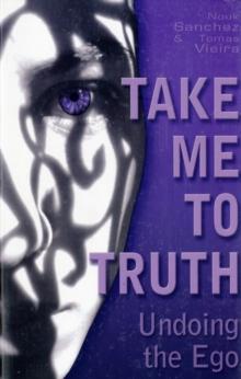 Take Me to Truth : Undoing the Ego