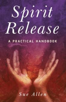 Spirit Release : A Practical Handbook