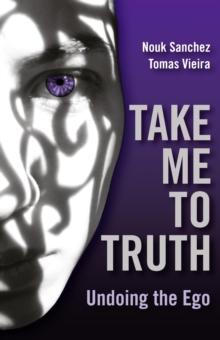 Take Me To Truth: Undoing The Ego