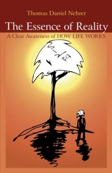 Essence of Reality : A Clear Awareness of How Works