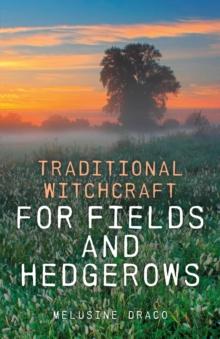 Traditional Witchcraft for Fields and Hedgerows