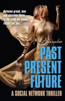 Past Present Future : A Social Network Thriller