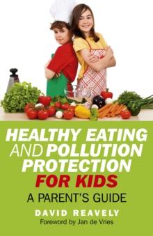 Healthy Eating and Pollution Protection for Kids : Parents' Guide