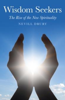 Wisdom Seekers : The Rise of the New Spirituality