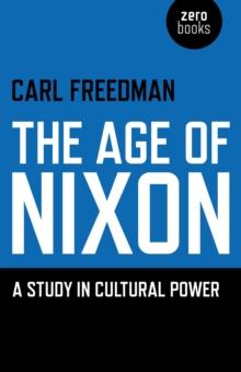 Age of Nixon : A Study in Cultural Power