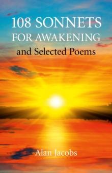 108 Sonnets for Awakening : and Selected Poems