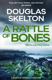 A Rattle of Bones : A Rebecca Connolly Thriller