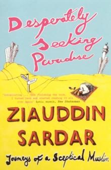 Desperately Seeking Paradise : Journeys Of A Sceptical Muslim