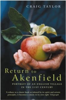 Return To Akenfield : Portrait Of An English Village In The 21st Century