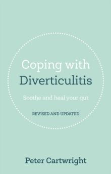 Coping with Diverticulitis : Soothe and Heal Your Gut