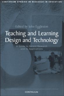 Teaching and Learning Design and Technology : A Guide to Recent Research and its Applications