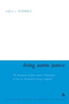 Doing Austin Justice : The Reception of John Austin's Philosophy of Law in Nineteenth Century England