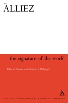 Signature of the World : 'What is Deleuze and Guattari's Philosophy?