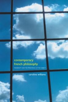 Contemporary French Philosophy : Modernity and the Persistence of the Subject