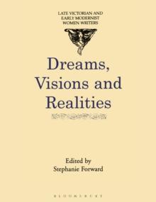 Dreams, Visions and Realities : An Anthology of Short Stories by Turn-of-the-Century Women Writers