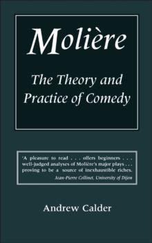 Moliere : The Theory and Practice of Comedy