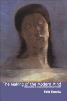 Making of the Modern Mind : The Surfacing of Consciousness in Social Thought