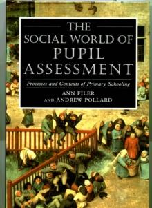 Social World of Pupil Assessment : Strategic Biographies Through Primary School