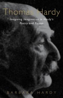 Thomas Hardy : Imagining Imagination in Hardy's Poetry and Fiction