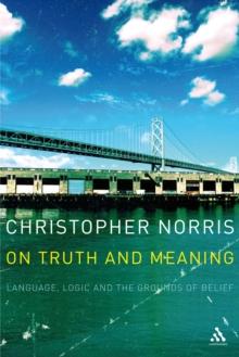 On Truth and Meaning : Language, Logic and the Grounds of Belief