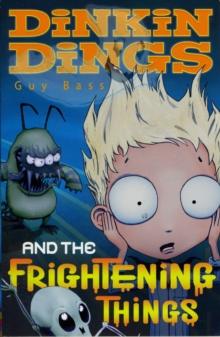 Dinkin Dings : and the Frightening Things Bk. 1