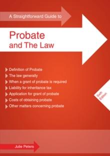 A Straightforward Guide To Probate And The Law : Revised Edition