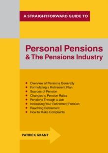 Personal Pensions And The Pensions Industry : A Straightforward Guide