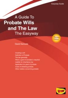 An Easyway Guide To Probate Wills And The Law : Revised edition