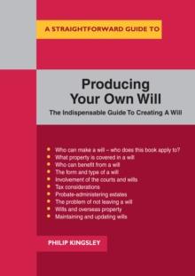 A Straightforward Guide To Producing Your Own Will : Revised Edition