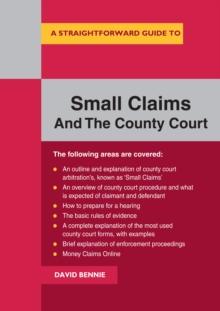 A Straightforward Guide To Small Claims And The County Court : Revised Edition