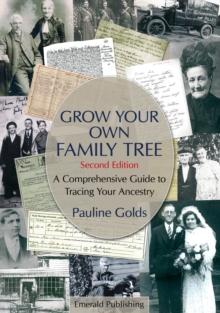 Grow Your Own Family Tree : A Comprehensive Guide to Tracing Your Ancestry Second Edition