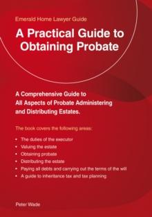 A Practical Guide To Obtaining Probate : Revised Edition