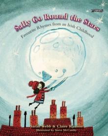 Sally Go Round The Stars : Favourite Rhymes from an Irish Childhood