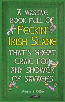 A Massive Book Full of FECKIN IRISH SLANG thats Great Craic for Any Shower of Savages