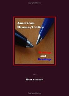 American Drama/Critics : Writings and Readings