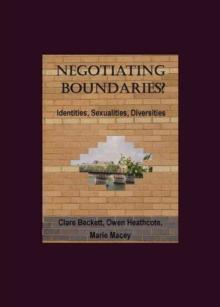 Negotiating Boundaries?  Identities, Sexualities, Diversities