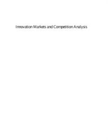 Innovation Markets and Competition Analysis : EU Competition Law and US Antitrust Law