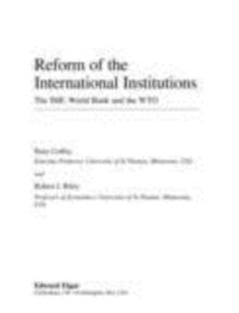 Reform of the International Institutions : The IMF, World Bank and the WTO