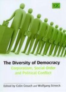 Diversity of Democracy : Corporatism, Social Order and Political Conflict